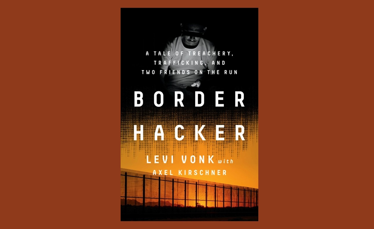 Border Hacker, a border story. BOLD TYPE BOOKS