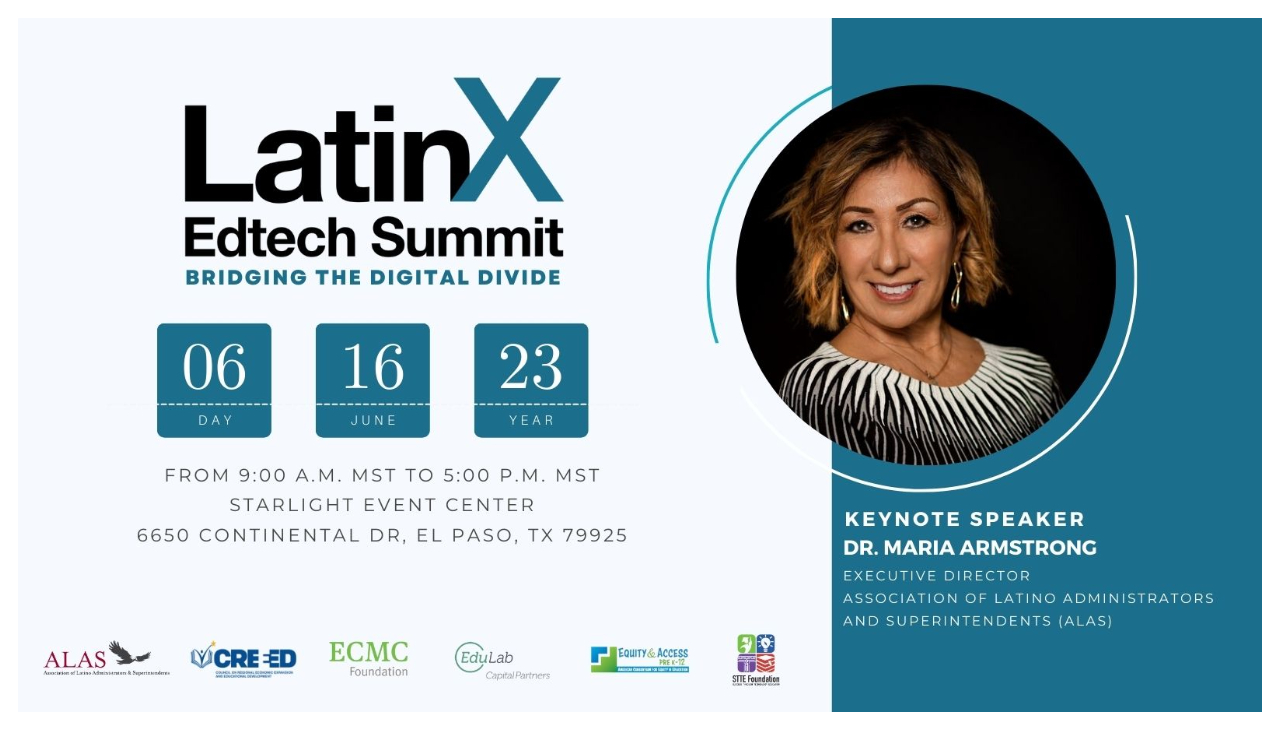 A graphic depicting information of the summit. It reads "LatinX Edtech Summit Bridging the Digital Divide" scheduled for June 16 2023, featuring keynote speaker Dr. Maria Armstrong."